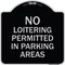 Signmission No Loitering Permitted in Parking Areas Heavy-Gauge Aluminum Sign, 18" x 18", BS-1818-23842 A-DES-BS-1818-23842 - alternate 1